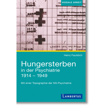 Hungersterben in der Psychiatrie 1914-1949