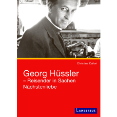 Georg Hüssler - Reisender in Sachen Nächstenliebe